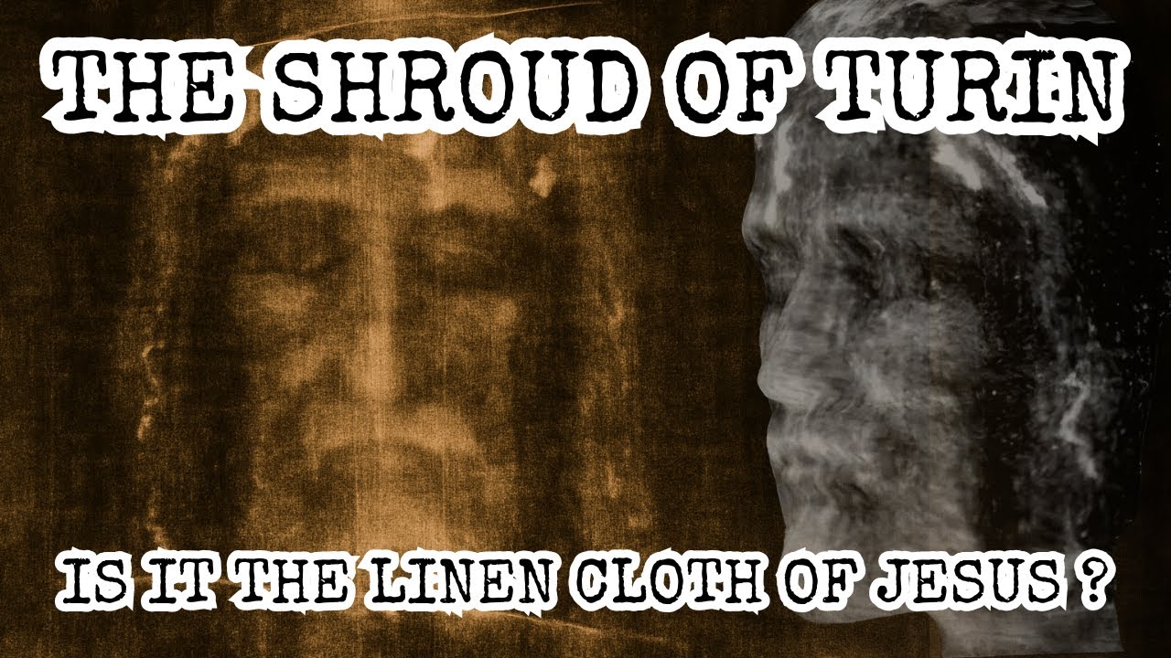The Face of Jesus Revealed In the Shroud of Turin Linen Cloth of Jesus? What Does the Evidence Say?