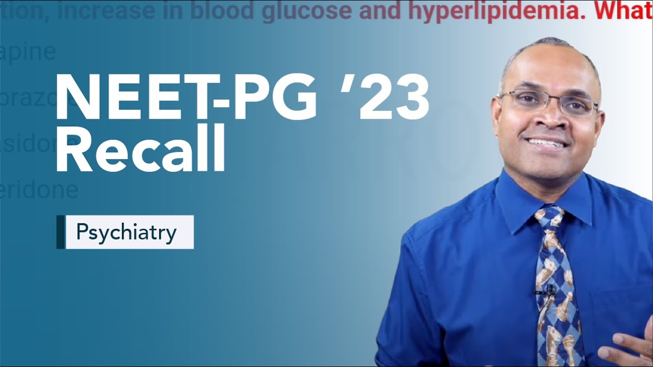 Exam Recall Series (NEET-PG  '23) - Psychiatry