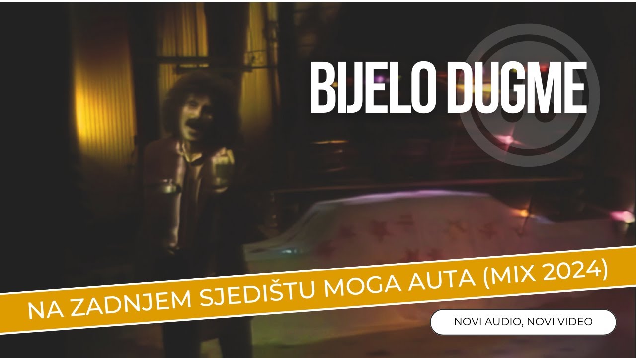 Bijelo dugme - Na zadnjem sjedištu moga auta (Mix 2024)