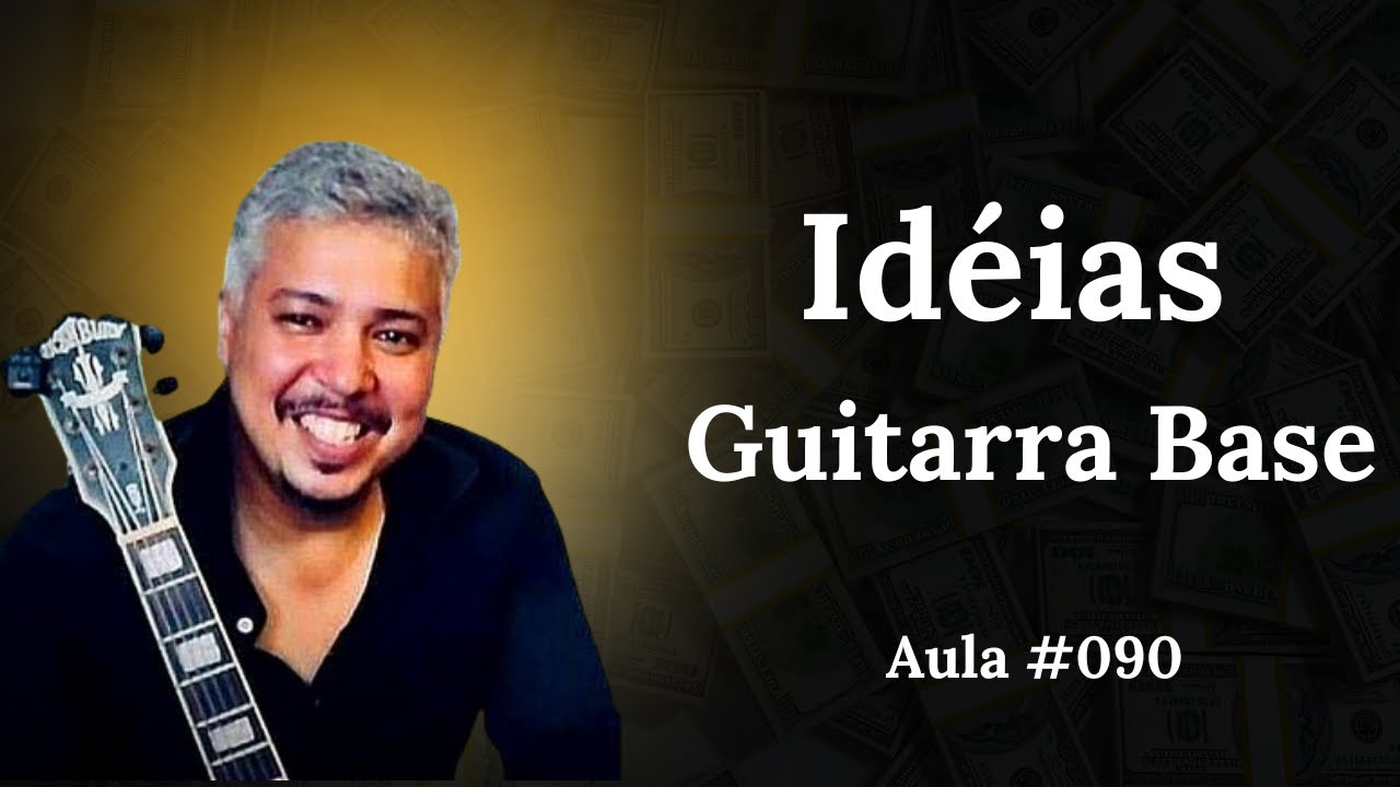 Idéias para Guitarra base   Aula #090