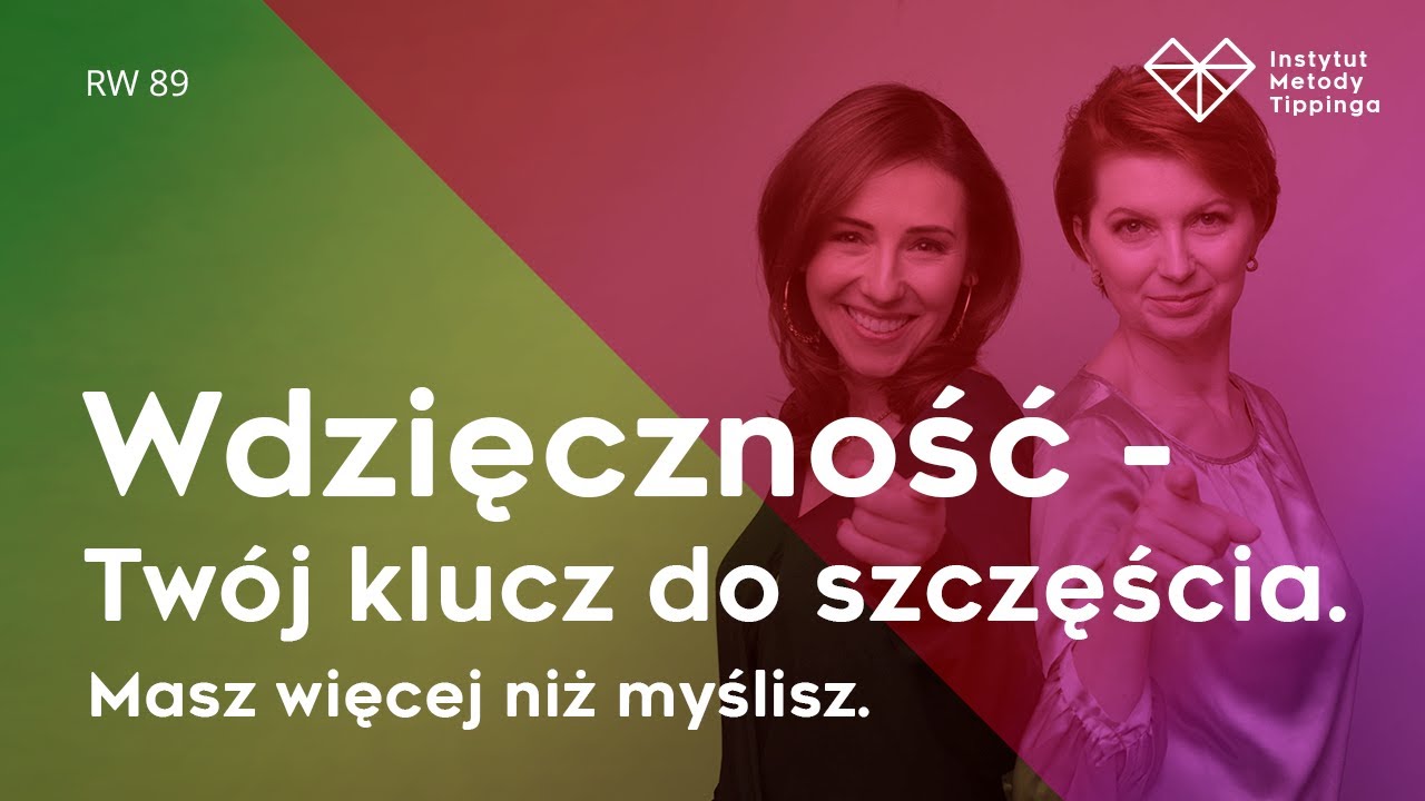 RW 89: Wdzięczność - Twój klucz do sukcesu. Masz więcej niż myślisz. 