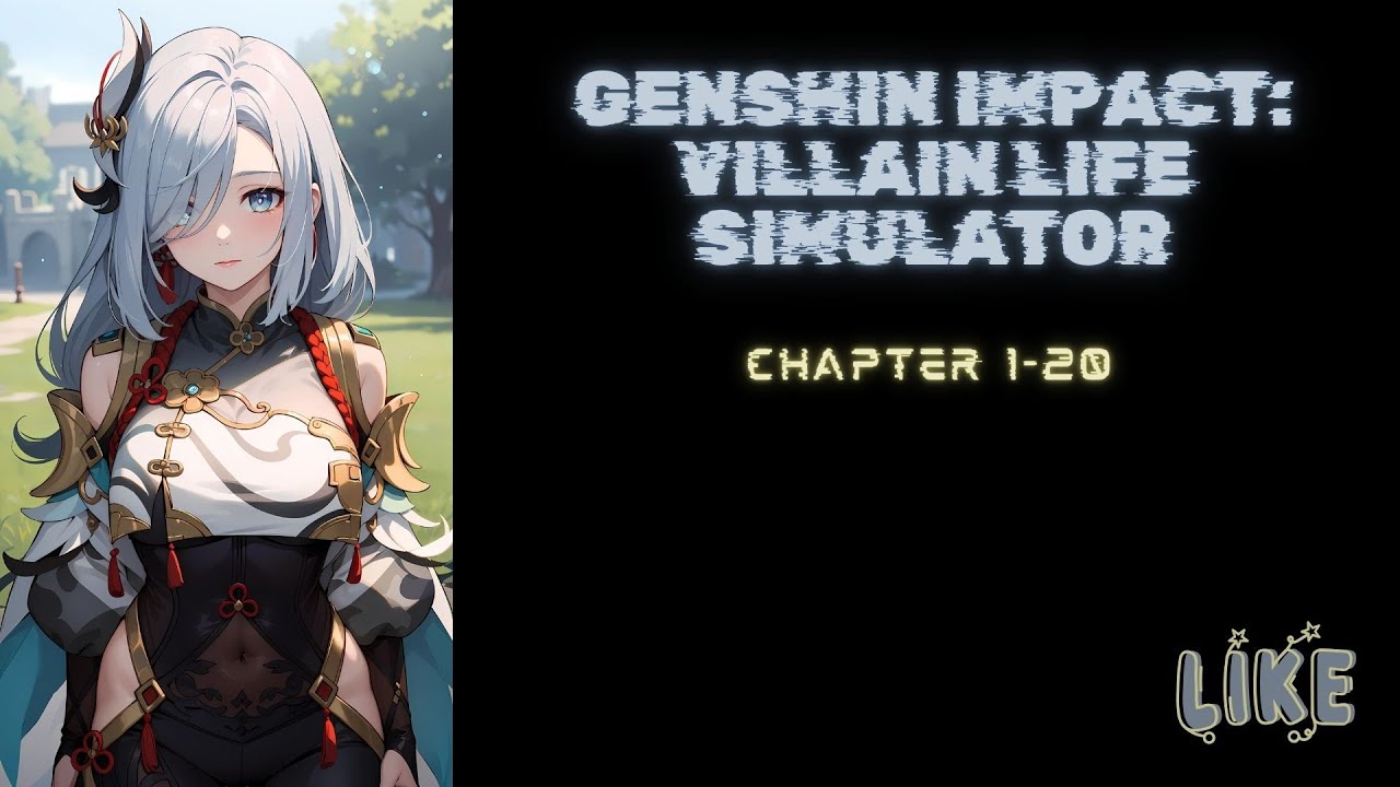 (Chapter 1-20) Genshin Impact: Villain Life Simulator