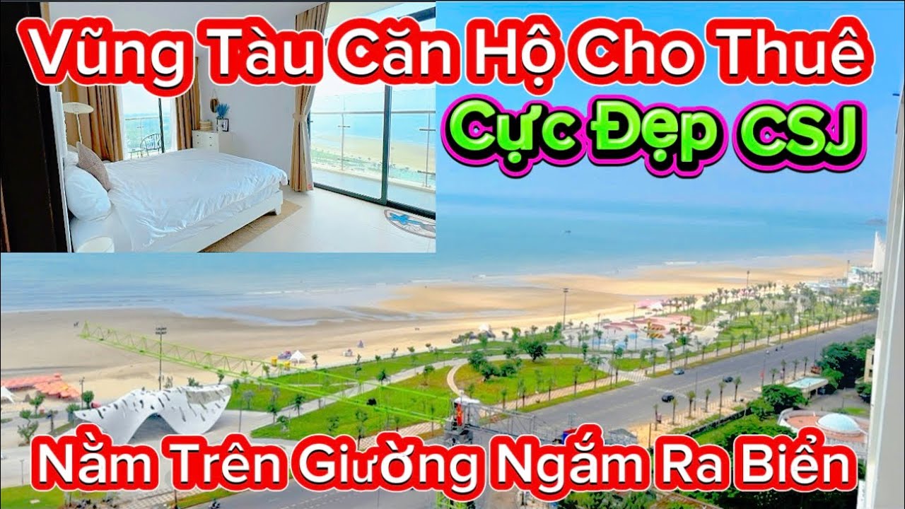 923 . Vũng Tàu Căn Hộ Cho Thuê CSJ View Biển Cực Đẹp Và Đường Phố Vũng Tàu 