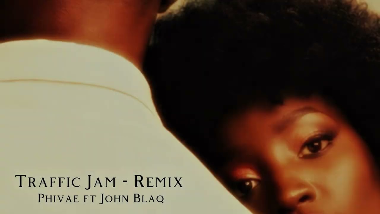 Phivae - Traffic Jam remix ft John Blaq (official audio)