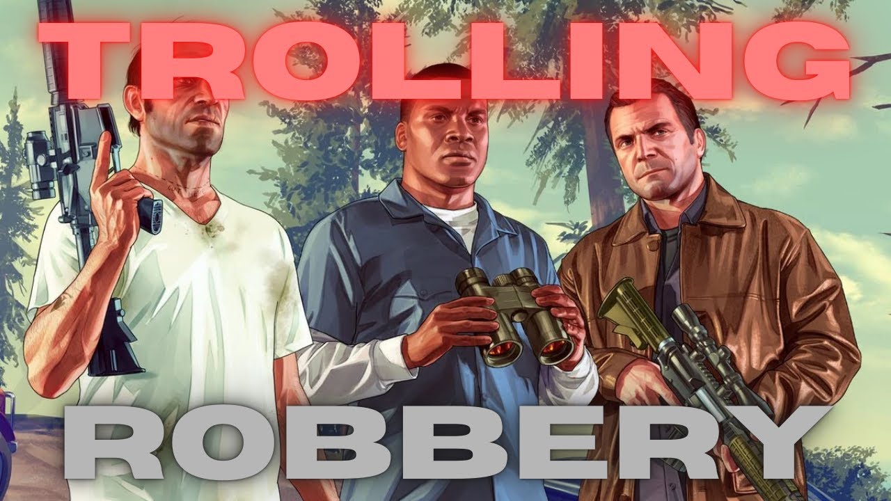 ROBBING & TROLLING ON GTA 5 | HILARIOUS TROLL