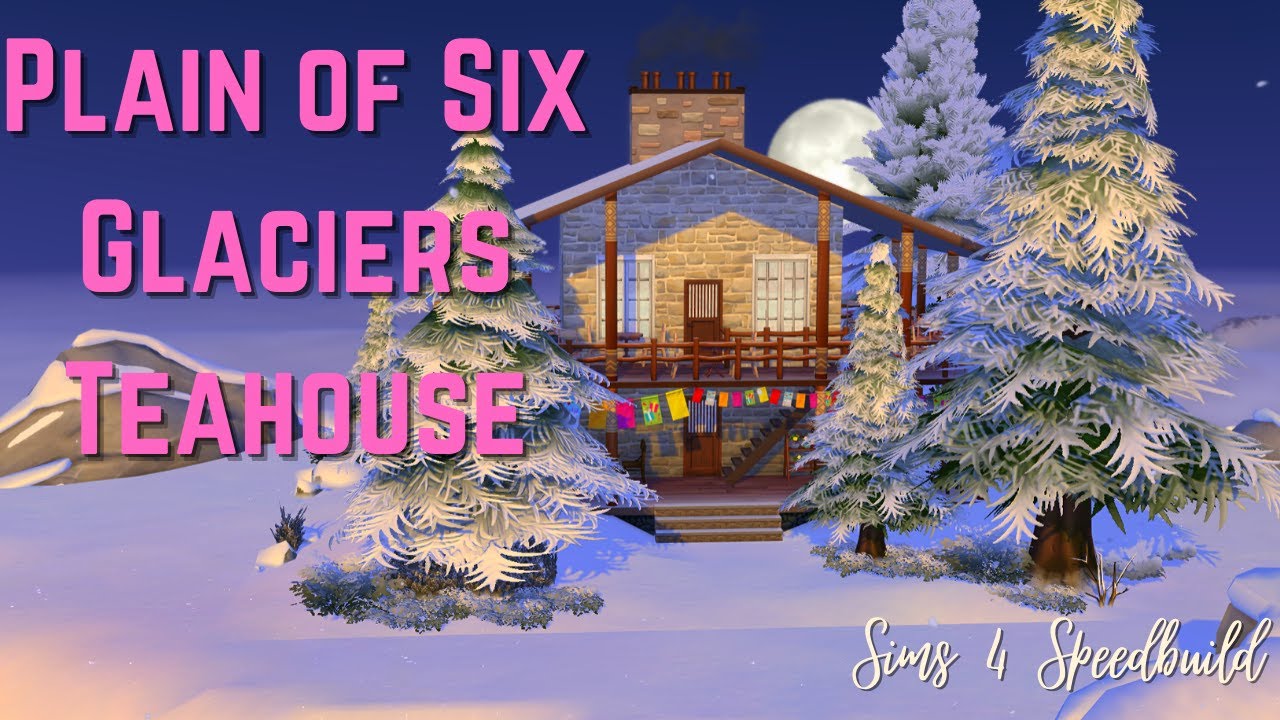 Six Glaciers Tea House | Sims 4 Speed Build!