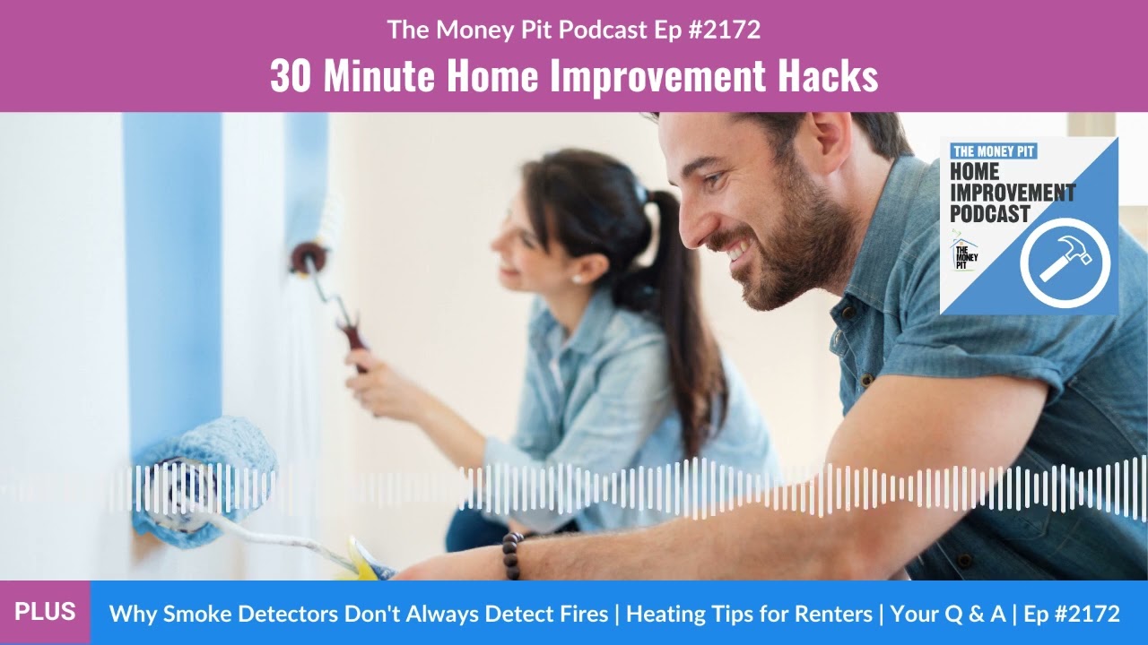 The Money Pit Podcast: 30-Min Home Hacks | Best Smoke Detectors | Heating Tips for Renters