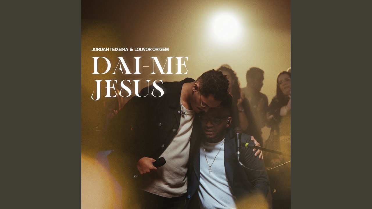 Dai-me Jesus (Ao Vivo)