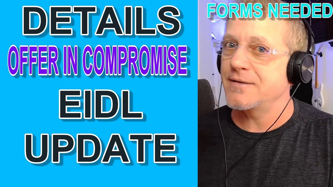 EIDL - OFFER IN COMPROMISE - DETAILS AND FORMS - ANSWERS FOR SMALL BUSINESS - UPDATE NEWS