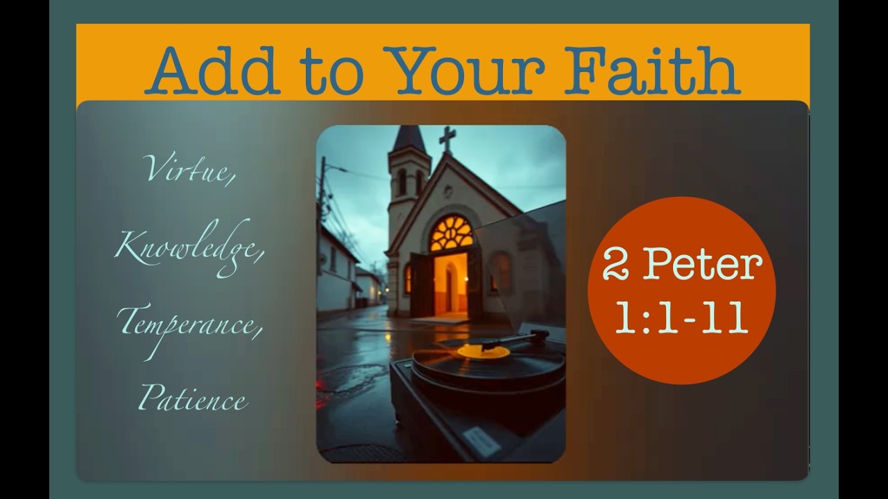 Add to Your Faith: A Scripture Song