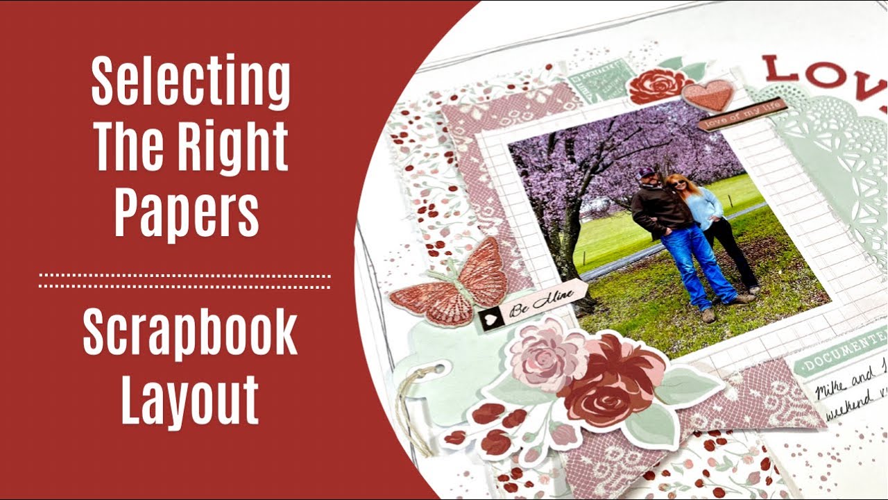 Choosing The Right Patterned Papers / Scrapbook Layout