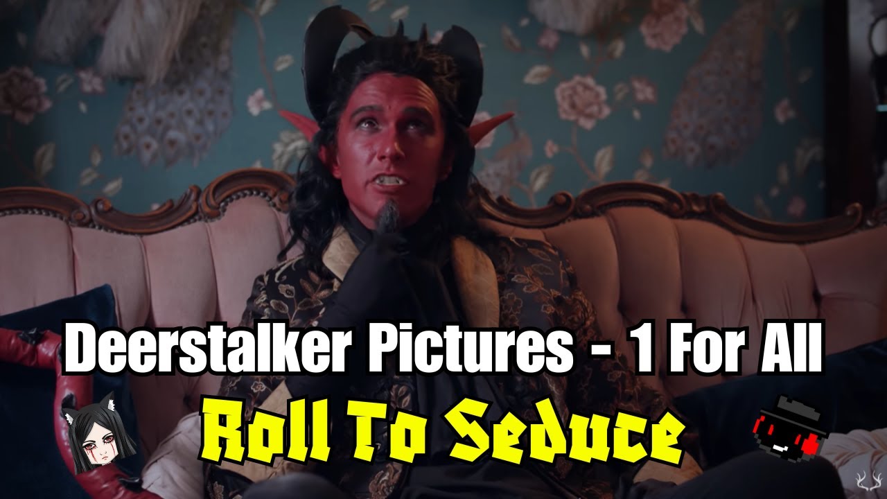 [REACTION] Deerstalker Pictures - 1 For All - Roll to Seduce