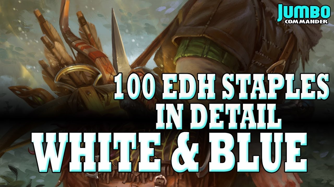 100 Budget EDH Staples DEEP-DIVE: White & Blue