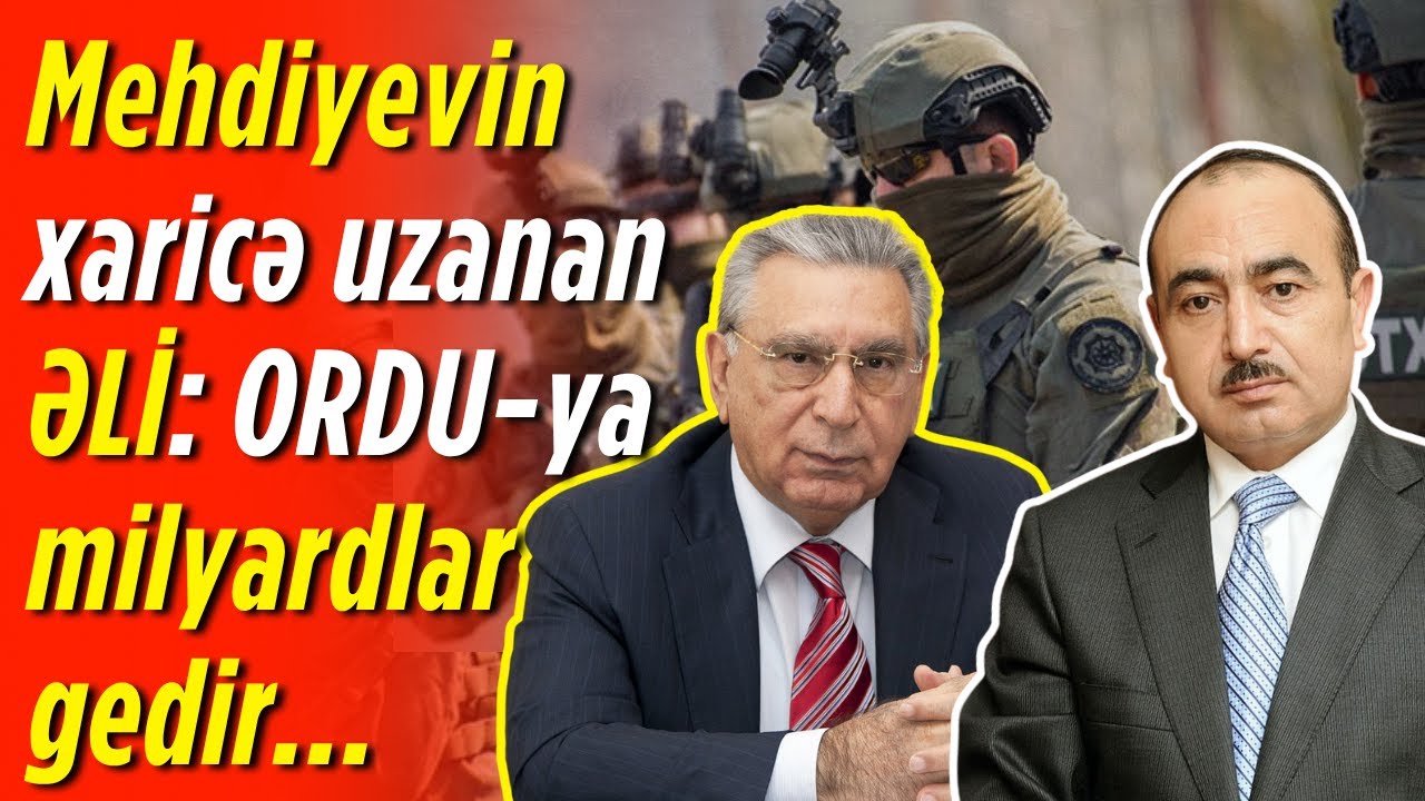 Mehdiyevin XARİCƏ Uzanan ƏLİ: ORDU-ya Milyardlar Gedir...