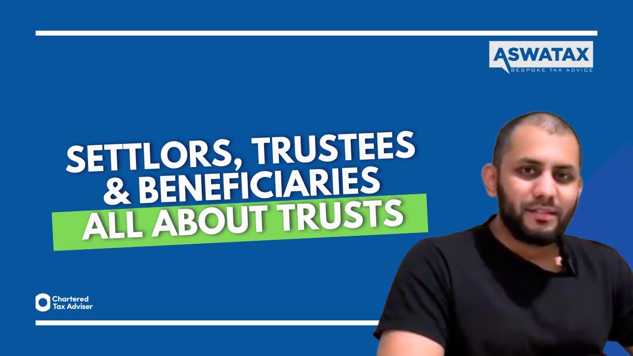 Settlors, trustees and beneficiaries - ALL ABOUT TRUSTS! - Part 1-4