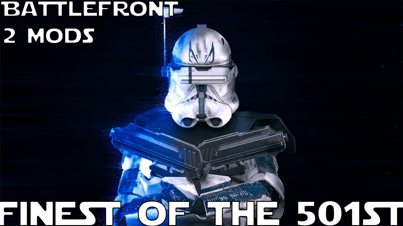 Finest of the 501st - Battlefront 2 Mods - Episode 2