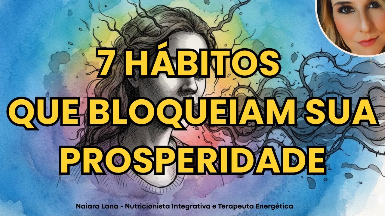 7 HÁBITOS que BLOQUEIAM sua Frequência e Manifestação