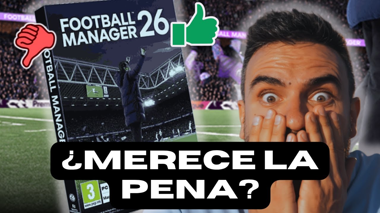 💥 FM26 | Las Cr&iacute;ticas son Catastr&oacute;ficas &iquest;Merece la pena comprar Football Manager 26?