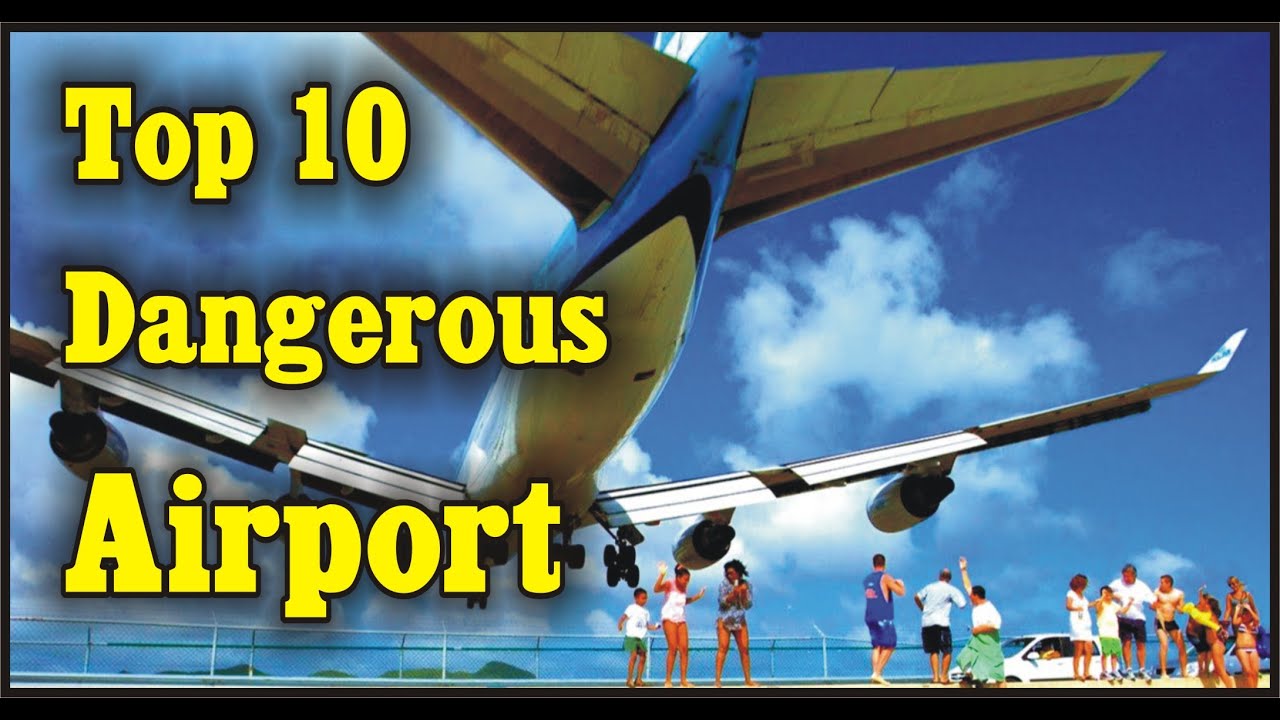Top 10 Dangerous Airports in the world / दुनिया के सबसे खतरनाक हवाई अड्डे