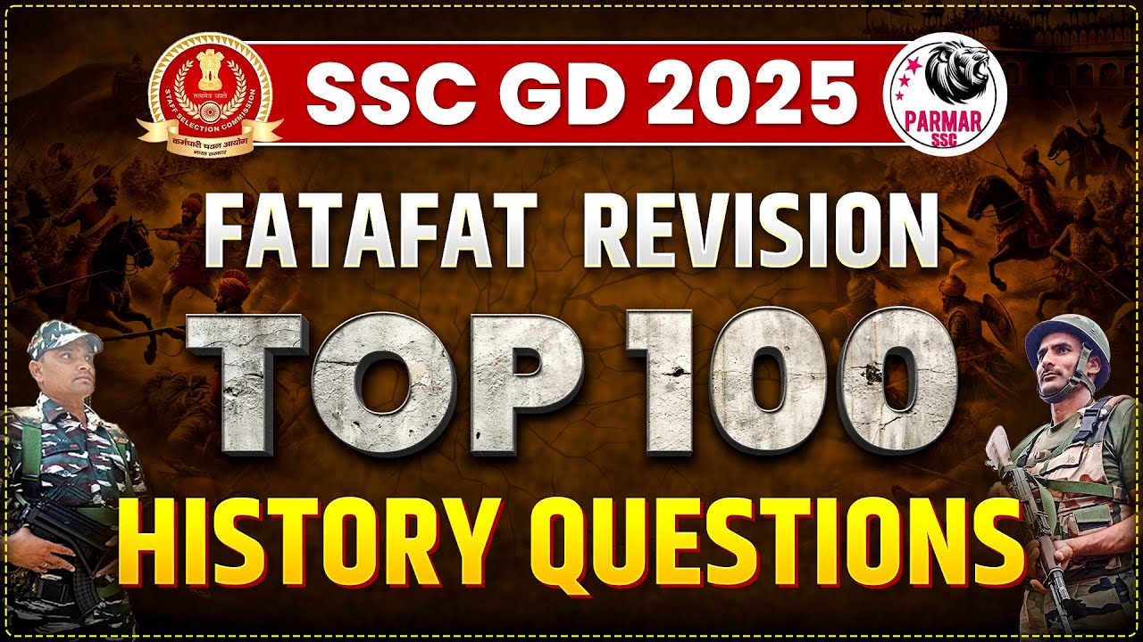 TOP 100 HISTORY QUESTIONS FOR SSC GD EXAM 2025 | PARMAR SSC