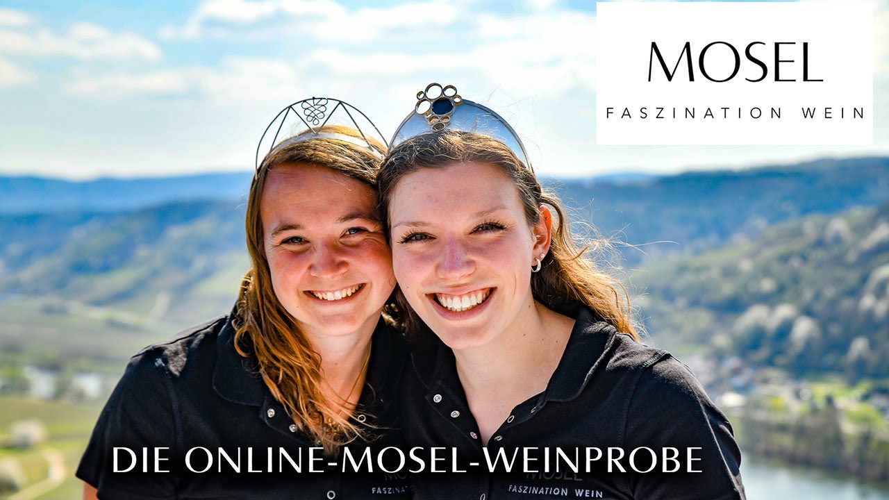 ONLINE MOSEL WEINPROBE mit Mosel-Weinkönigin Marie Jostock und Mosel-Weinprinzessin Bärbel Ellwanger
