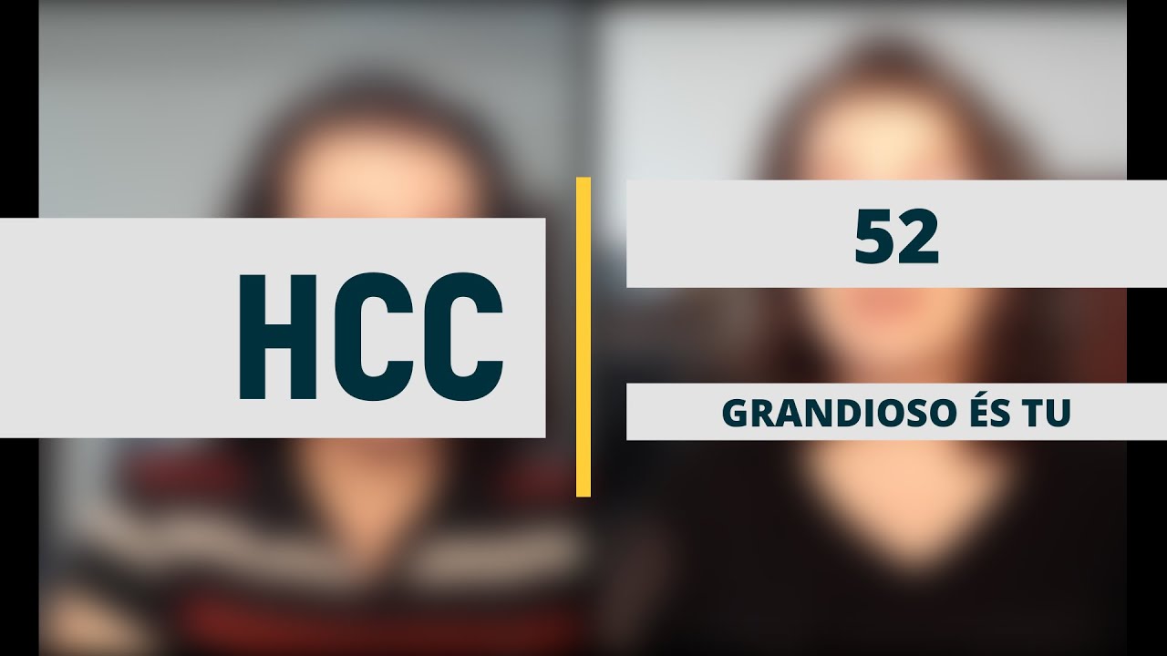 HCC 52 - GRANDIOSO ÉS TU!
