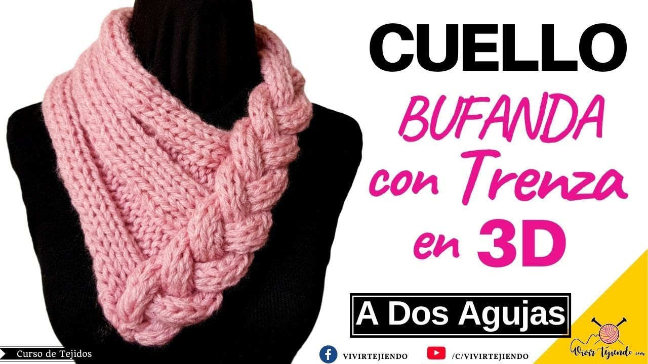 ✅ Tejidos a Dos Agujas Ganchillo 🌈 Cuello Bufanda con Trenza en 3D a Palitos