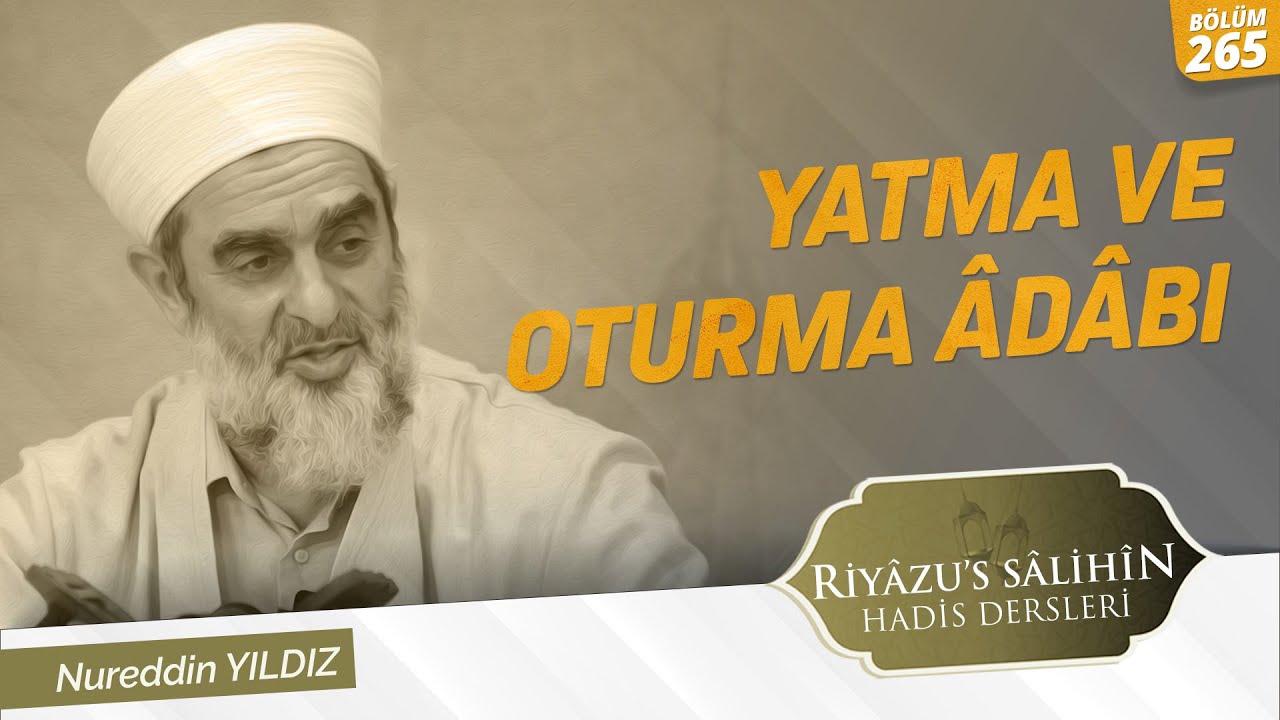 Yatma ve Oturma Âdâbı | Riyazussalihin | 265. Ders