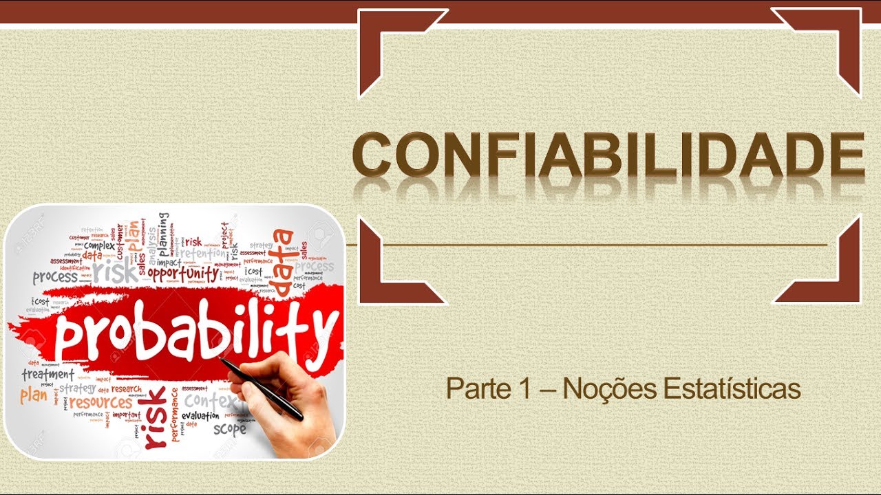 Confiabilidade - ( Parte 1/4 - No&ccedil;&otilde;es Estat&iacute;sticas)