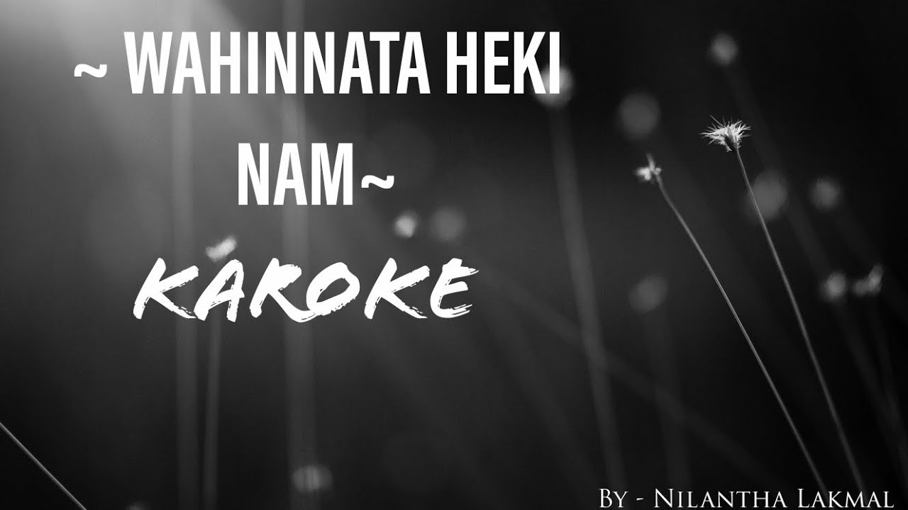 Wahinnata Hekinam karoke(Without Voice)