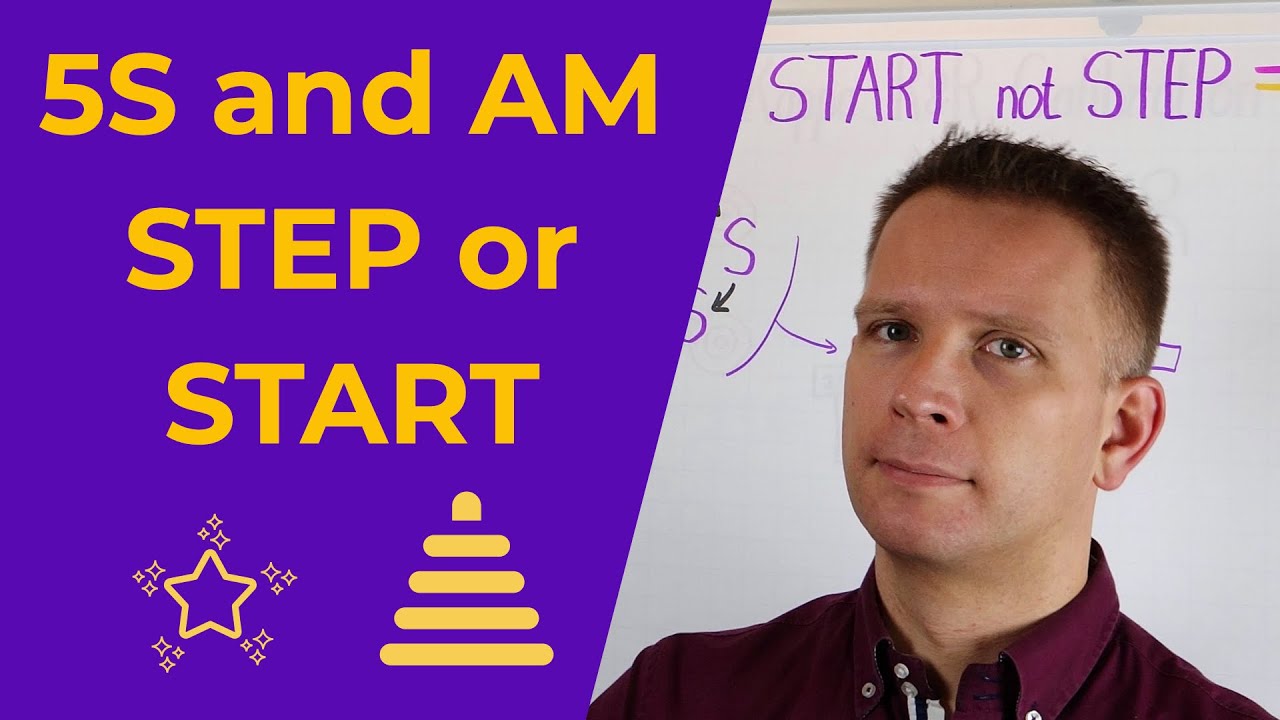 5S is a not a STEP, but a START, in AM