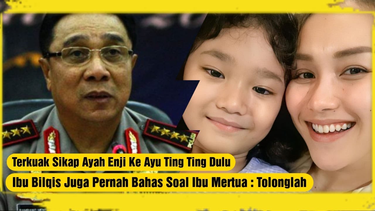 Terkuak Sikap Ayah Enji ke Ayu Ting Ting Dulu, Ibu Bilqis Juga Pernah Bahas soal Ibu Mertua: Tolong