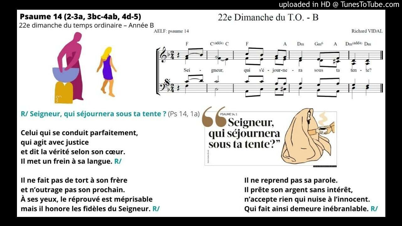 Psaume 14 (2-3a, 3bc-4ab, 4d-5) 22e dimanche du temps ordinaire – Année B