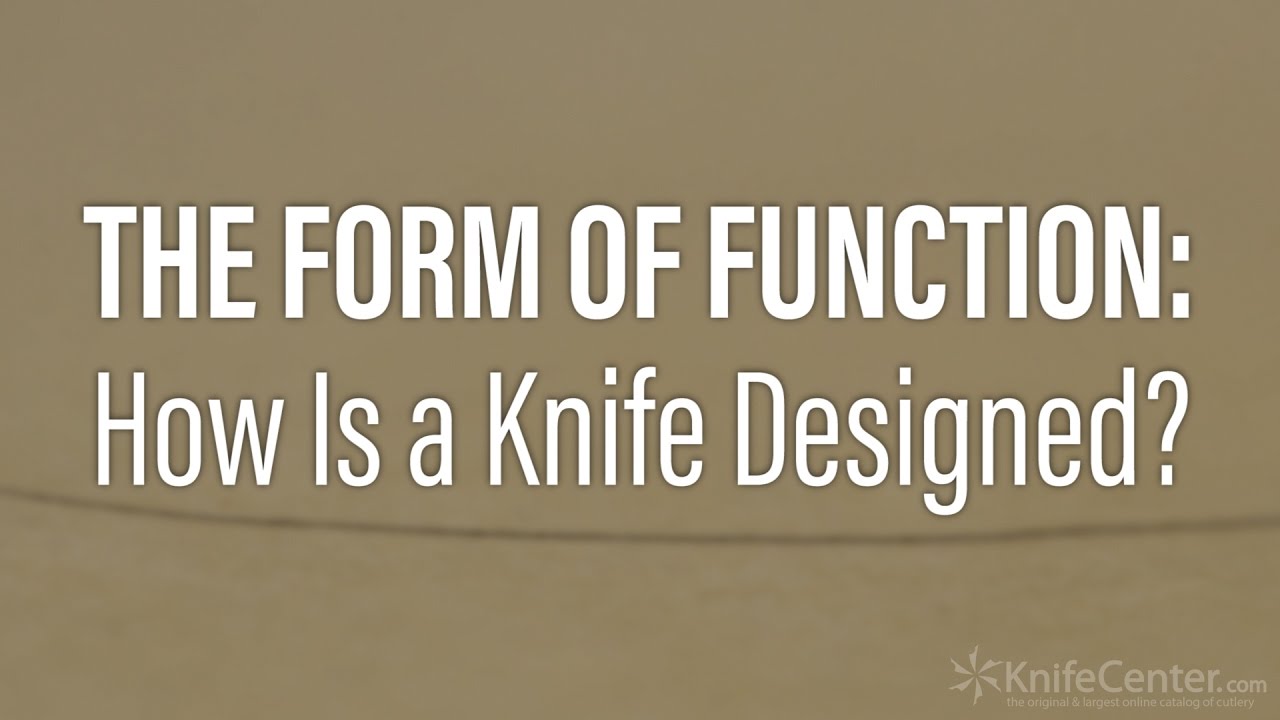 The Form of Function: How is a Knife Designed?
