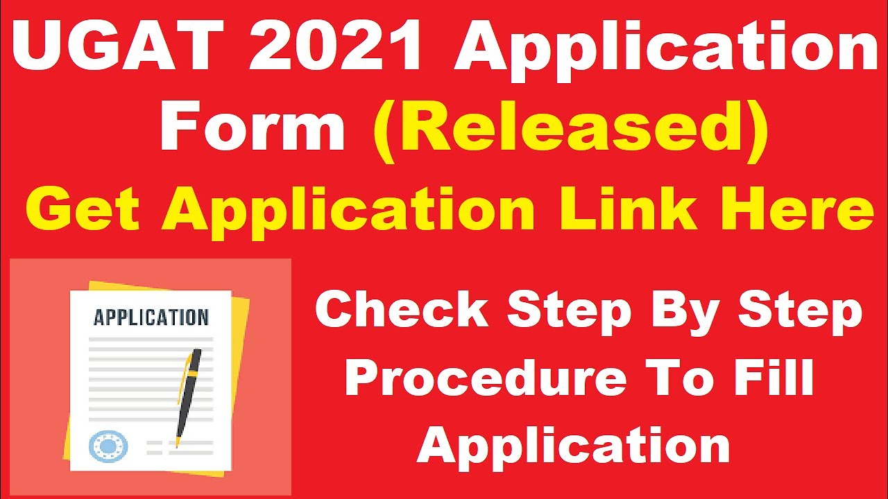UGAT 2021 Application Form (Released) - Know Step By Step Procedure To Fill UGAT 2021 Application