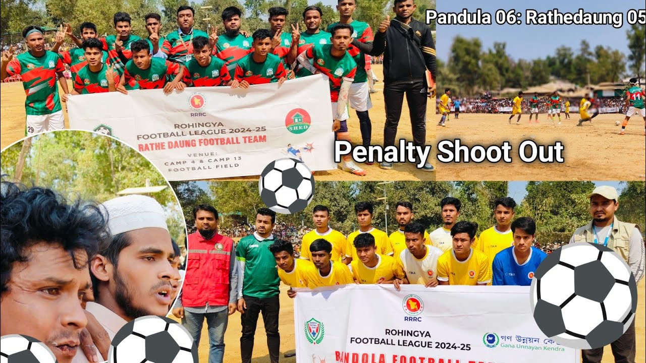 Penalty Shoot Out! Rathedaung 05 Vs Bandula Football Team 06 | Rohingya Football League 2025
