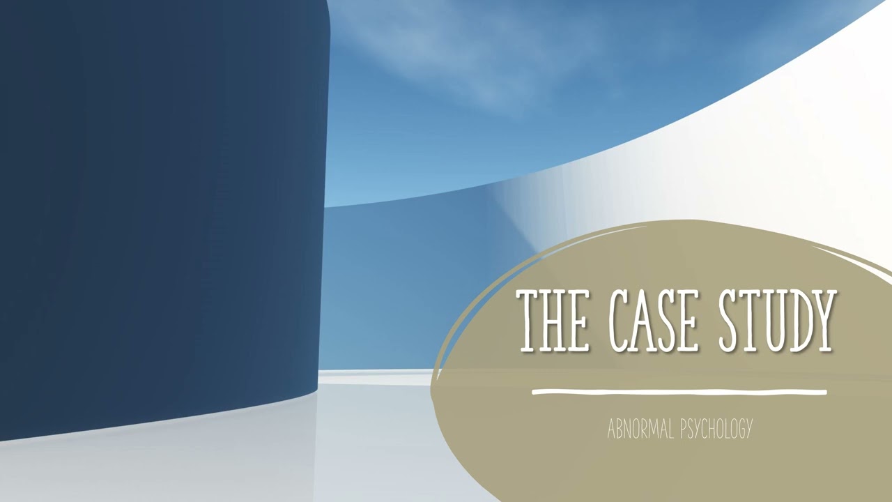 The Case Study ( ABNORMAL PSYCHOLOGY 4K )