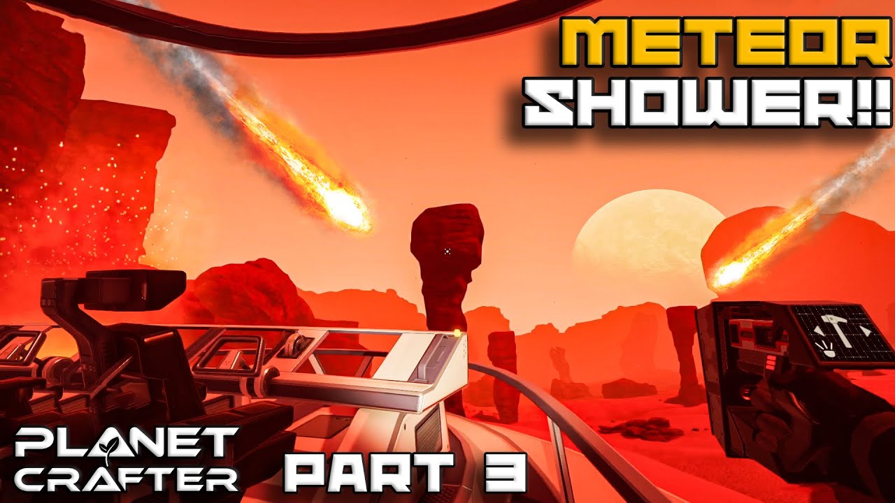 This Meteor Shower Almost Killed Me! - The Planet Crafter ep3