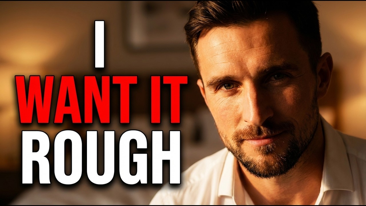 Why Some Men Want ROUGH SEX More Than 