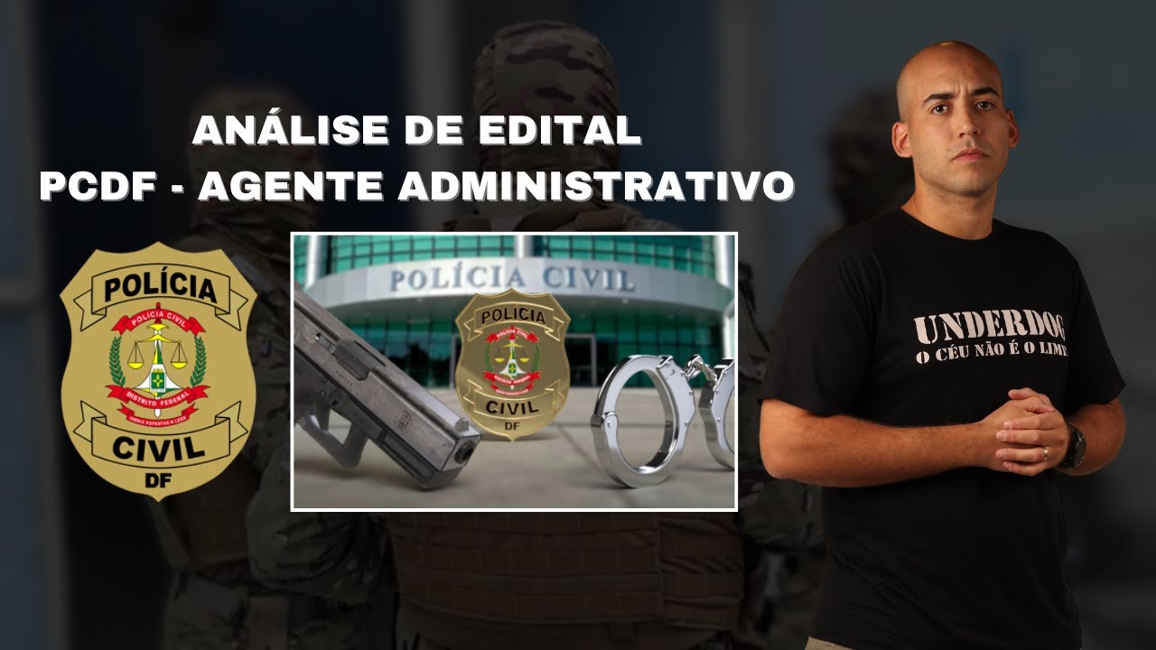 ANÁLISE EDITAL - PCDF - AGENTE ADMINISTRATIVO
