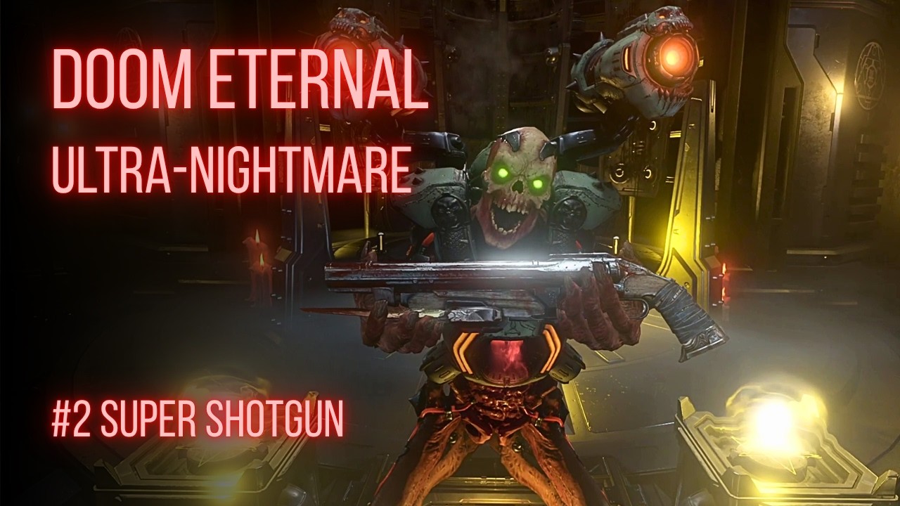 Ultra-Nightmare | DOOM Eternal #2: Super Shotgun