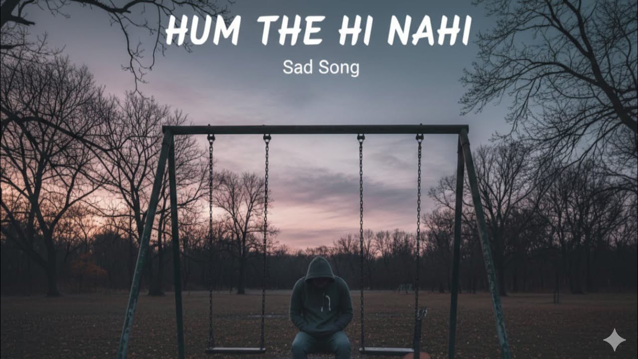 Hum The Hi Nahi Viral Sad Song Hearttouching Song 2026 #bollywood #sadsong #hindisong #newhindisong 
