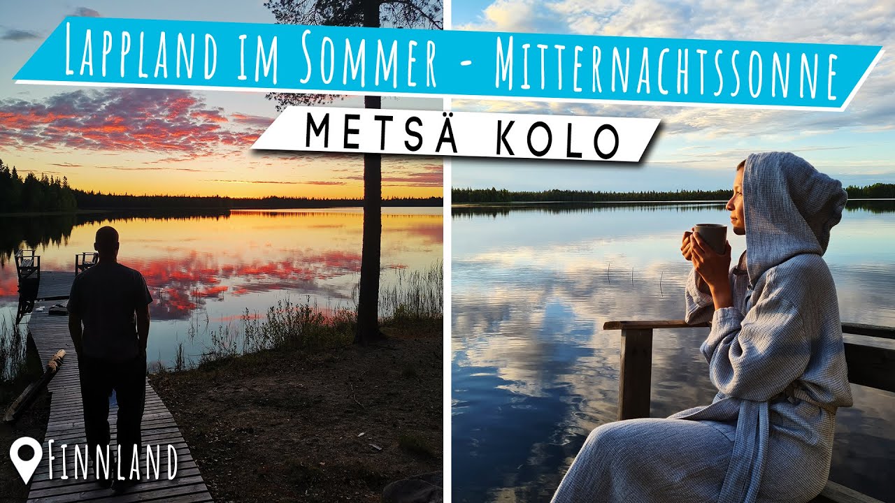 Lappland Urlaub im Sommer │ Mitternachtssonne │ Metsä Kolo