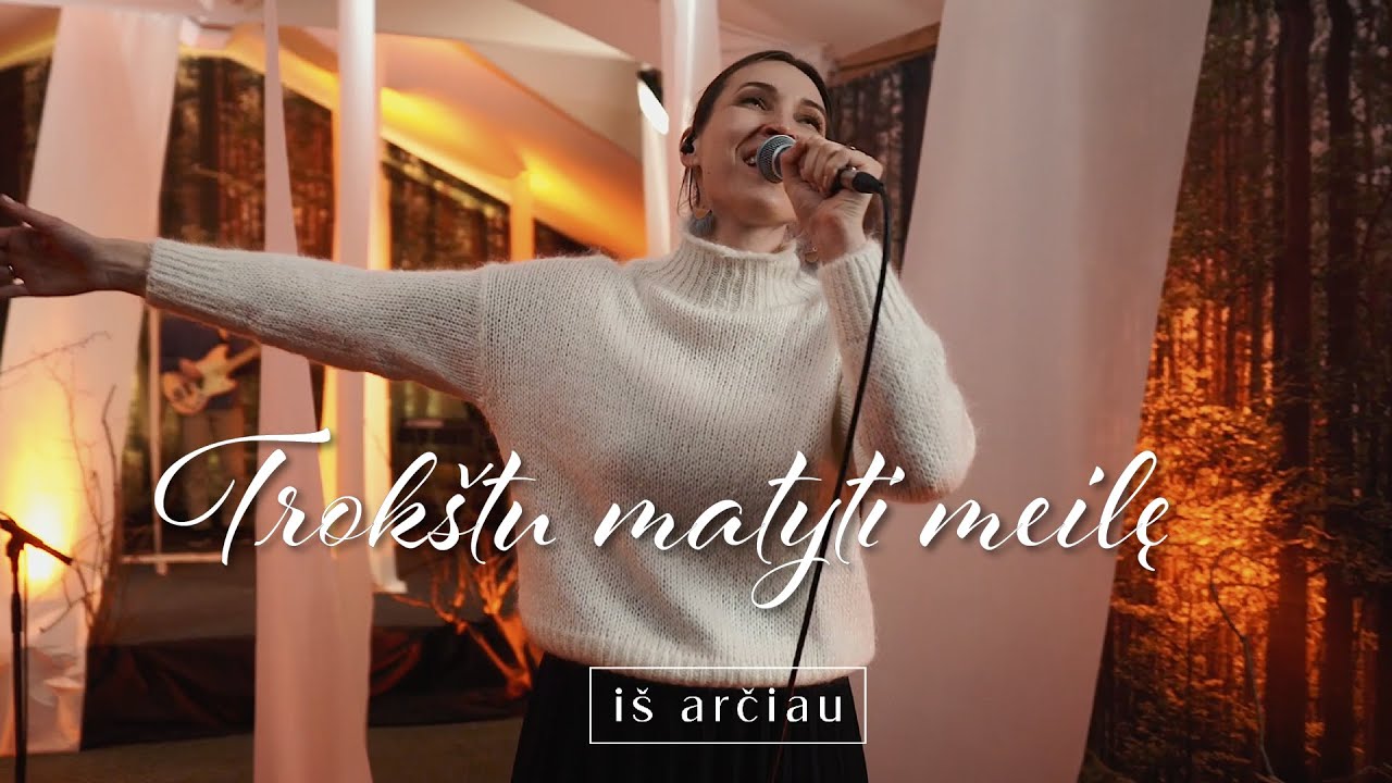 Trokštu matyti meilę - Iš arčiau