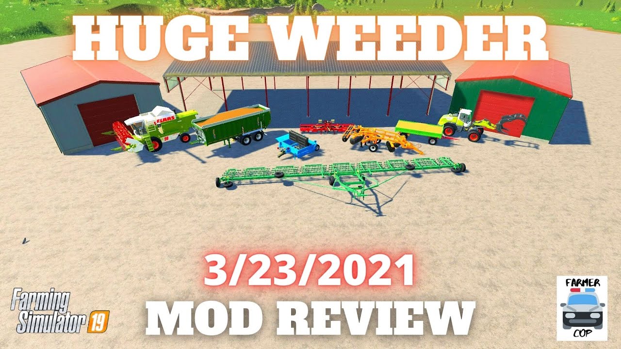 HUGE WEEDER - Mod Review for 3/23/2021 - Farming Simulator 19