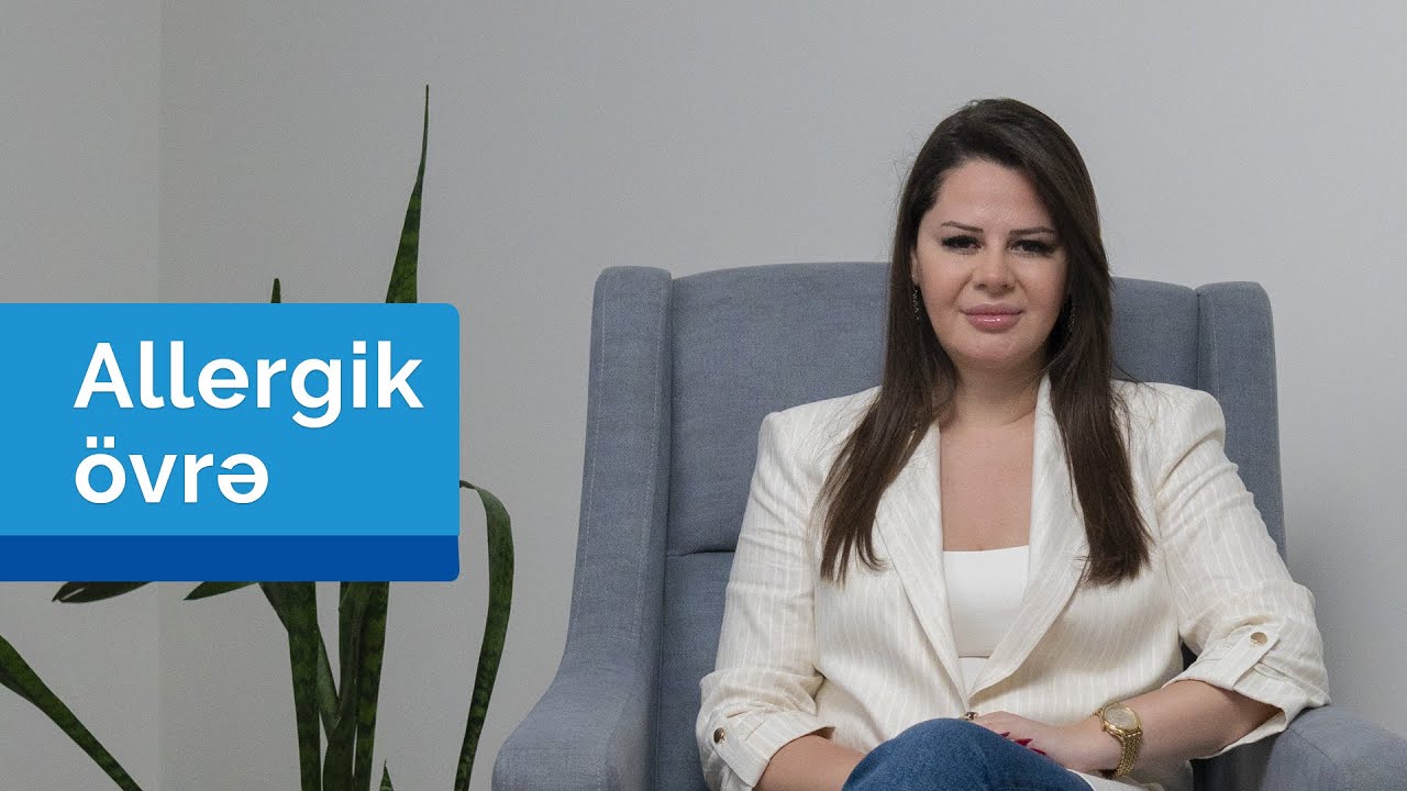 Allergik övrə Allerqoloq Dr. Nigar Təhməzova  #ArtıqGüvəndəsiniz