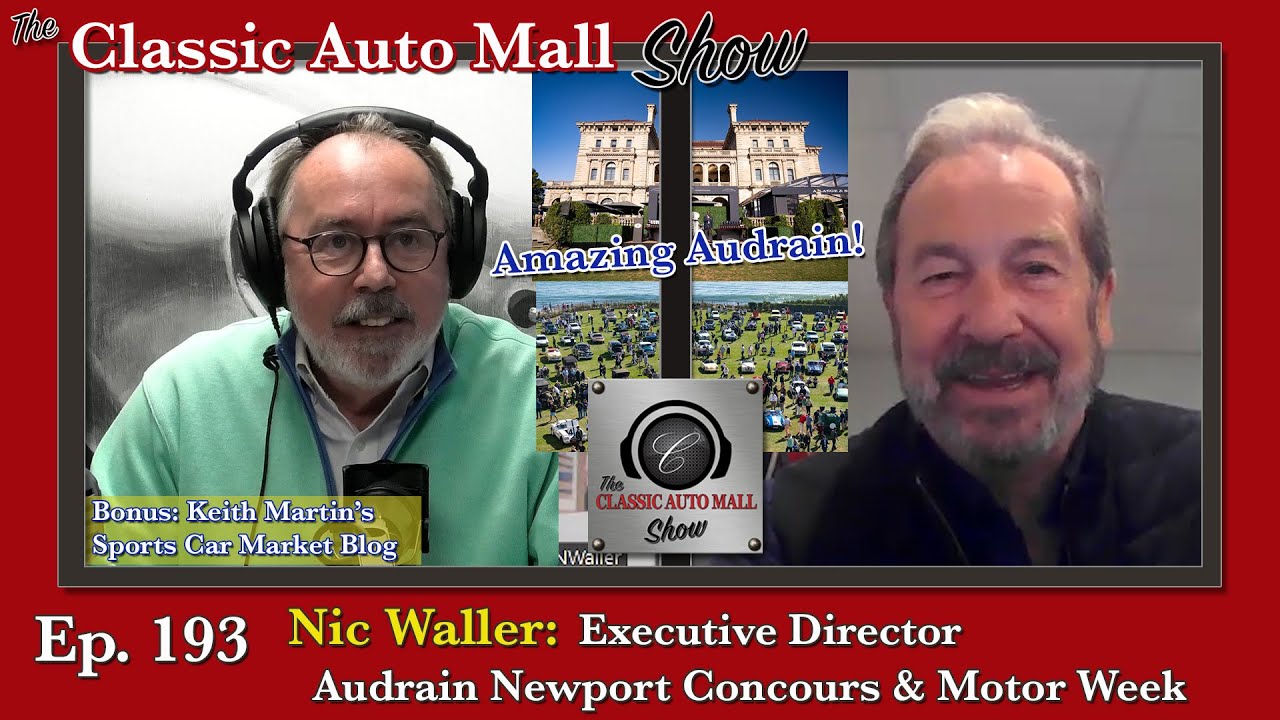 Ep 193 Audrain Newport Concours & Motor Week Executive Director Nic Waller - Classic Auto Mall Show