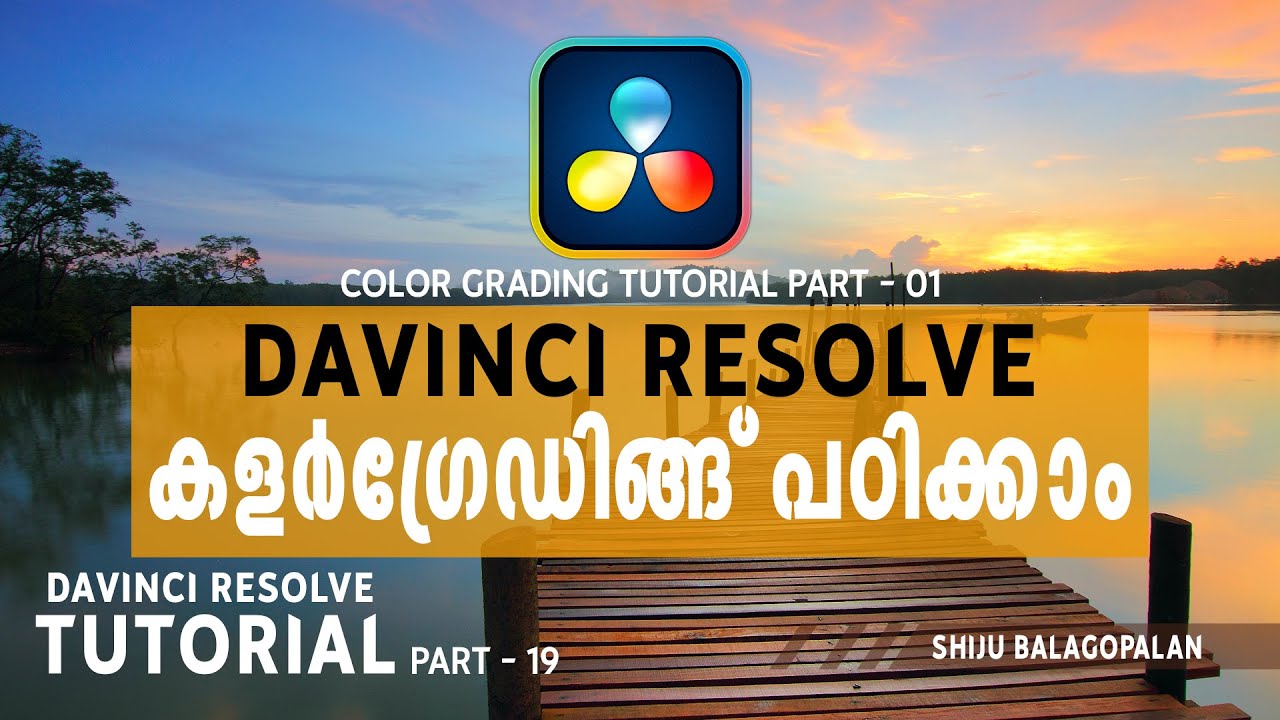 Davinci Resolve Color Grading Tutorial Malayalam | Part -1 | Shijubalagopalan | Davinci resolve 17.4