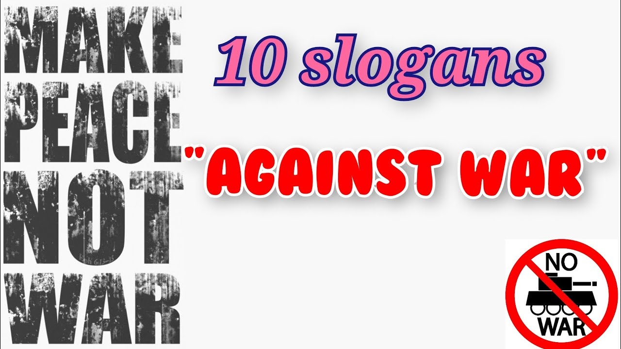 10 slogans against WAR/ SAY NO TO WAR  🚫