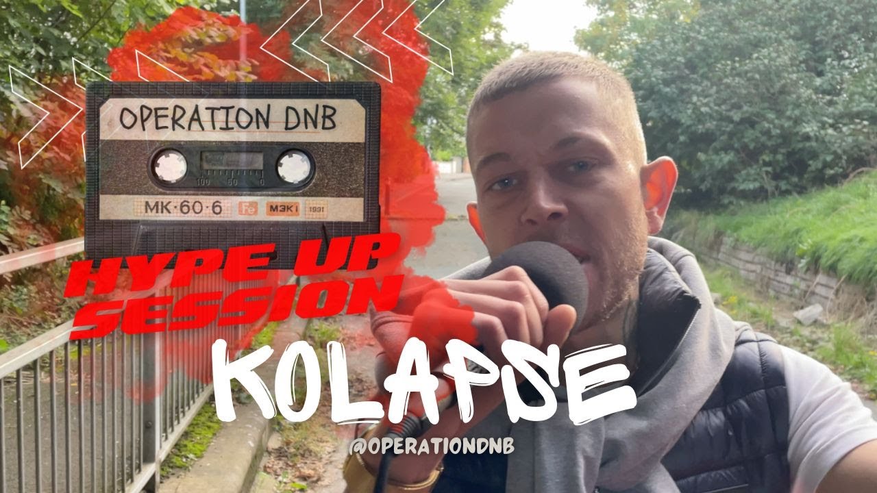 OPERATION DNB - MC KOLAPSE - HYPE UP SESSIONS
